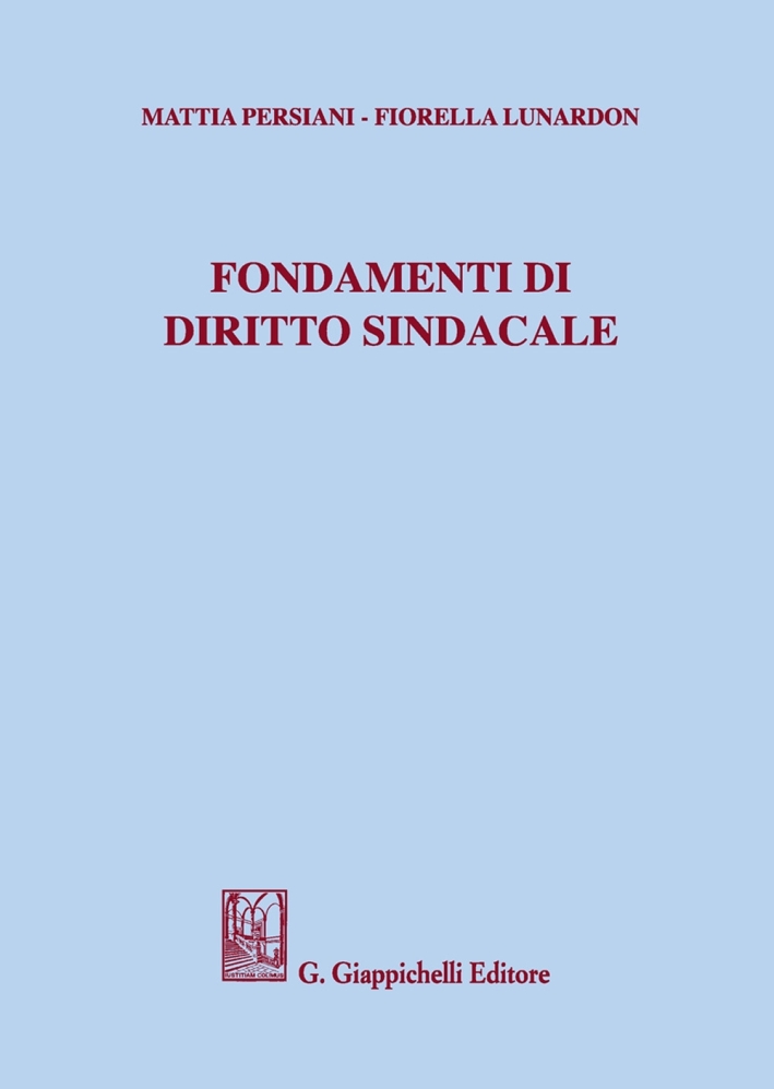 Fondamenti di Diritto Sindacale Fondamenti di Diritto Sindacale