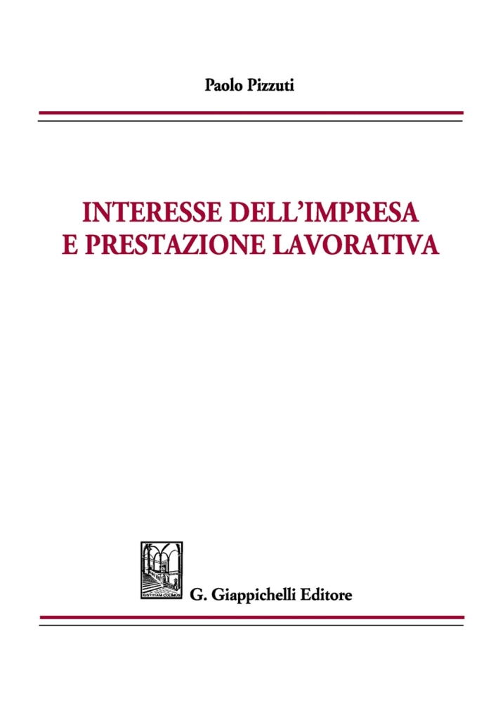 Interesse Dell'Impresa e Prestazione Lavorativa Interesse Dell'Impresa e Prestazione Lavorativa