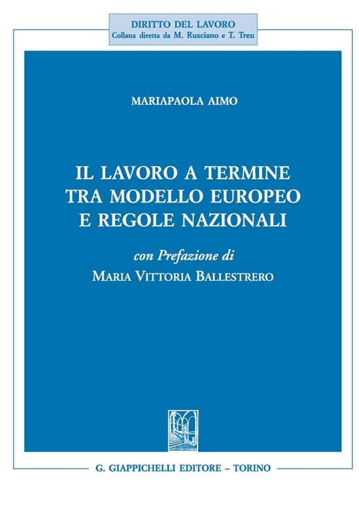 Il Lavoro a Termine tra Modello Europeo e Regole Nazionali Il Lavoro a Termine tra Modello Europeo e Regole Nazionali