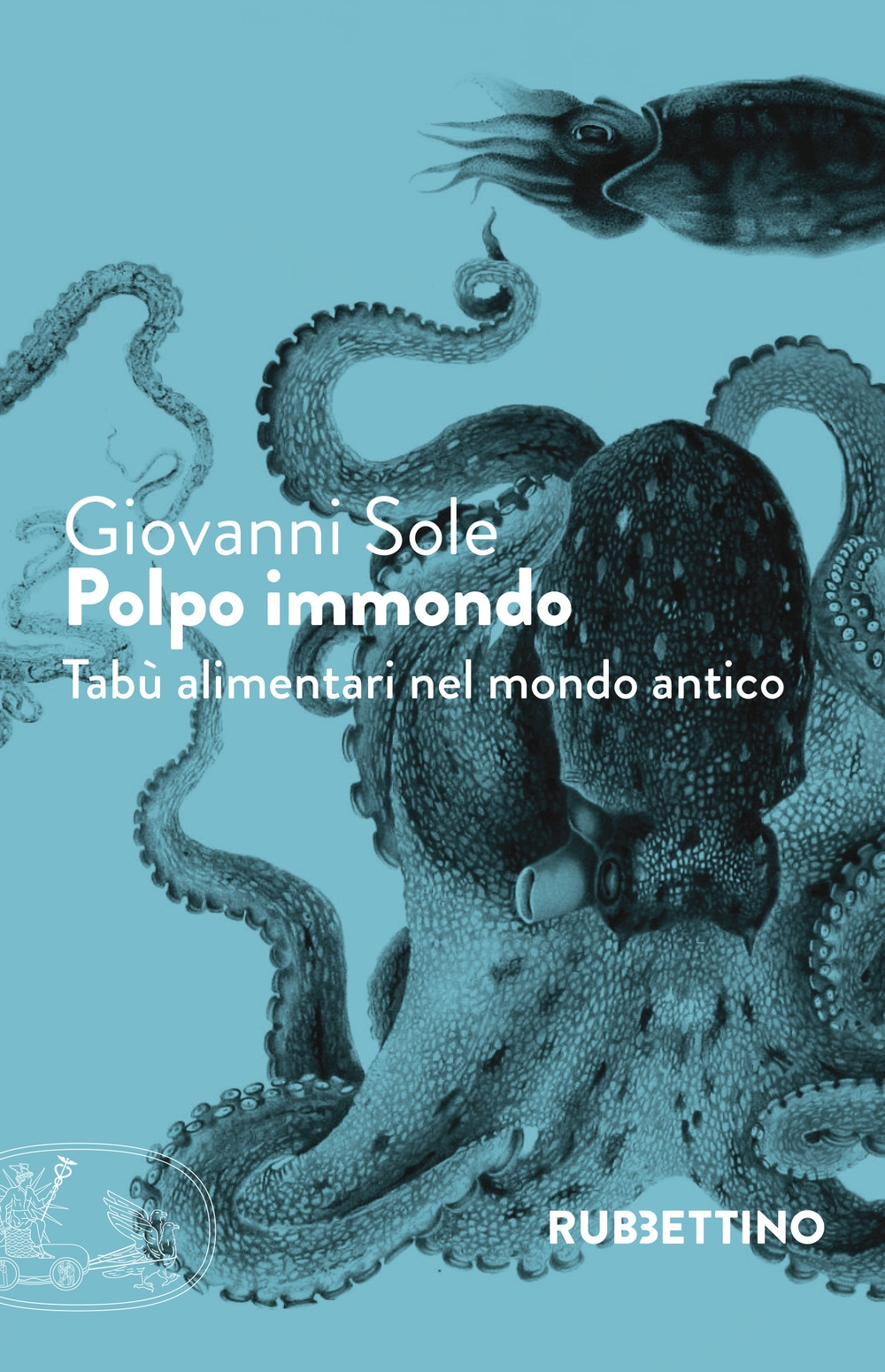Polpo immondo. Tabù alimentari nel mondo antico Polpo immondo. Tabù alimentari nel mondo antico