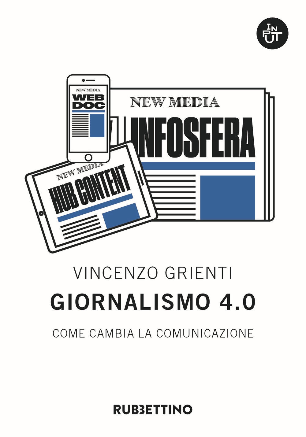 Giornalismo 4.0. Come cambia la comunicazione Giornalismo 4.0. Come cambia la comunicazione