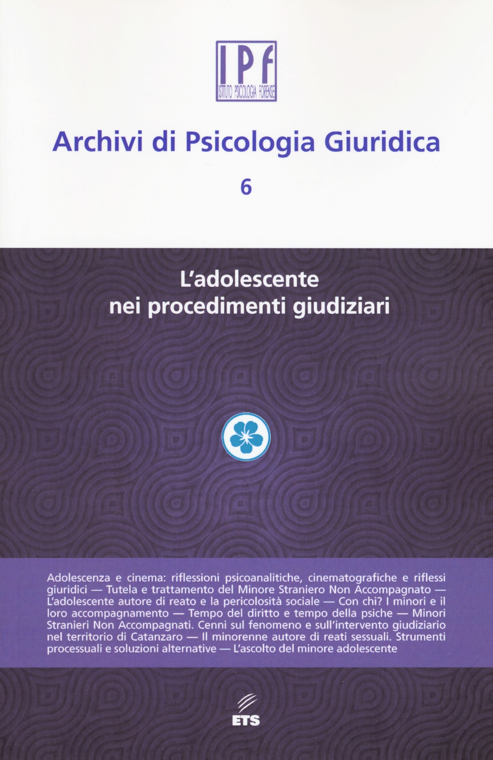 Archivi di psicologia giuridica. Vol. 6: L' adolescente nei procedimenti giudiziari Archivi di psicologia giuridica. Vol. 6: L' adolescente nei procedimenti giudiziari