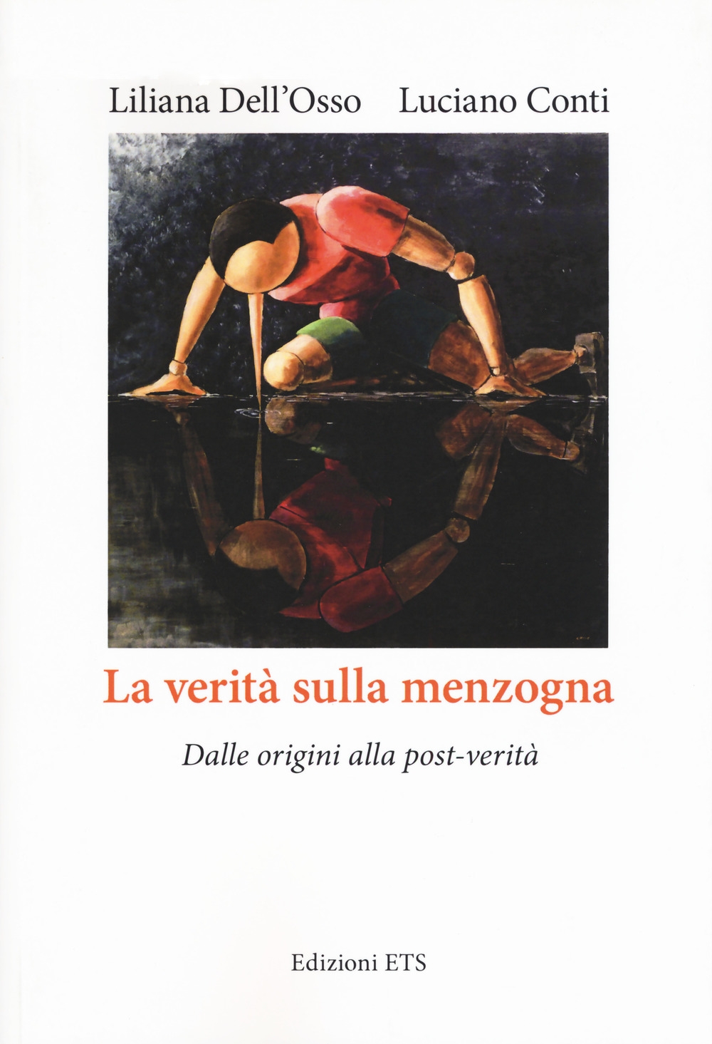 La verità sulla menzogna. Dalle origini alla post-verità La verità sulla menzogna. Dalle origini alla post-verità