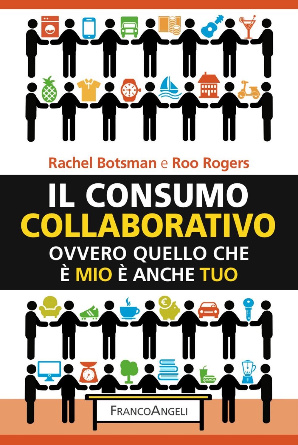 Il consumo collaborativo. Ovvero quello che è mio è anche tuo Il consumo collaborativo. Ovvero quello che è mio è anche tuo