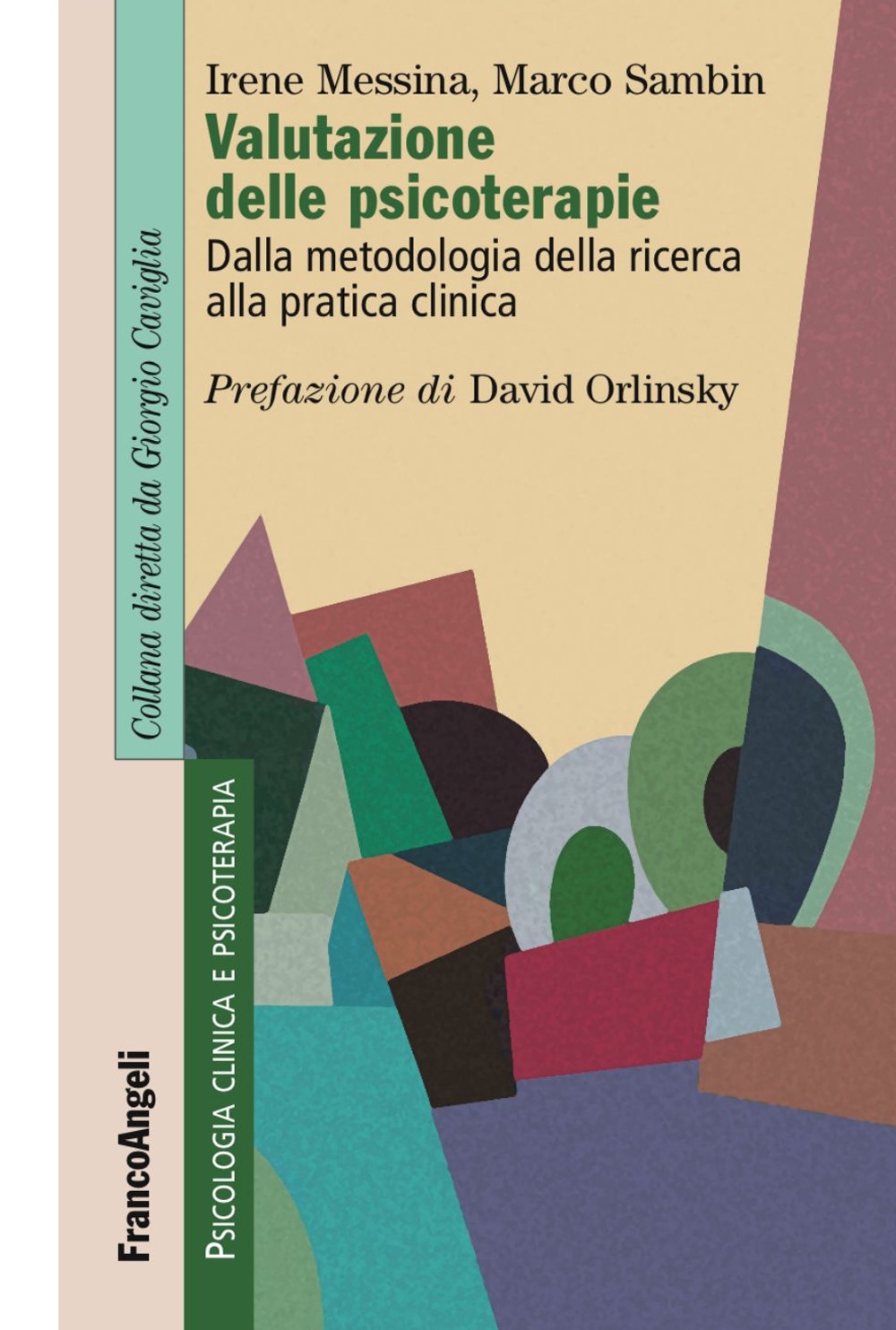Valutazione delle psicoterapie. Dalla metodologia della ricerca alla pratica clinica Valutazione delle psicoterapie. Dalla metodologia della ricerca alla pratica clinica