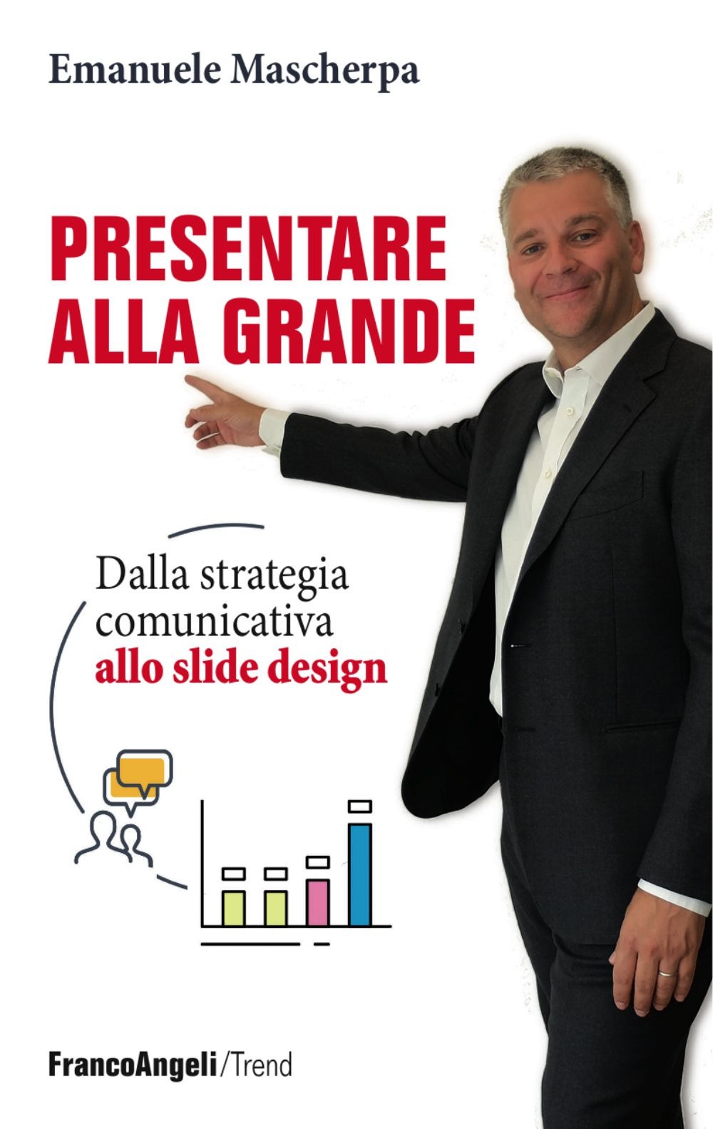 Presentare alla grande. Dalla strategia comunicativa allo slide design Presentare alla grande. Dalla strategia comunicativa allo slide design