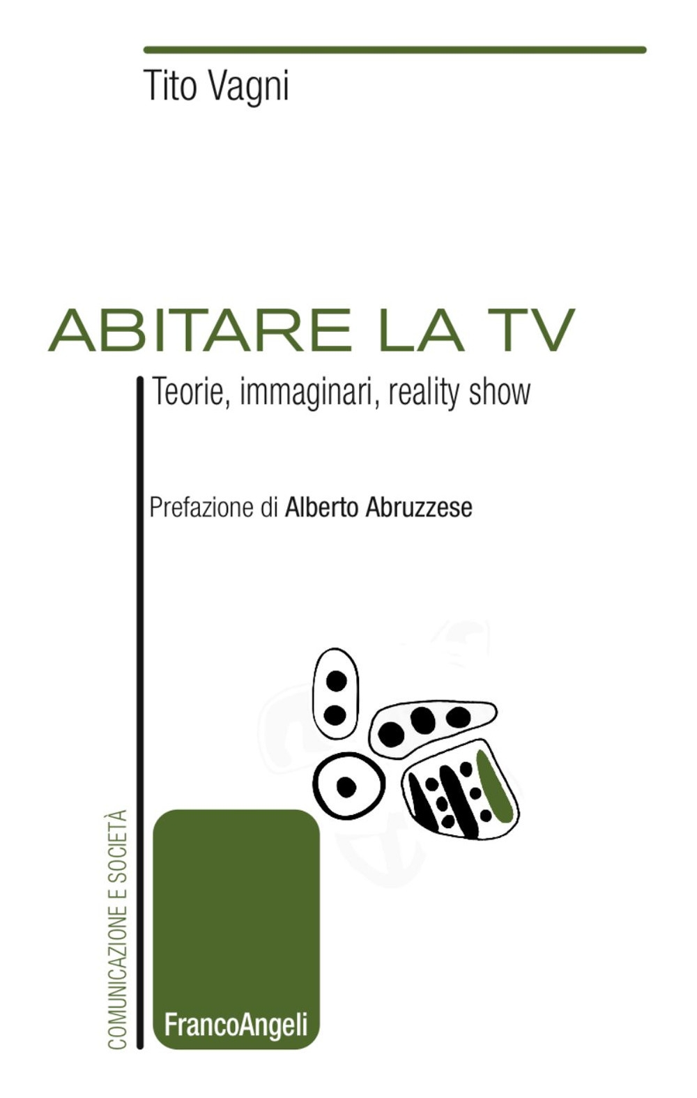 Abitare la TV. Teorie, immaginari, reality show Abitare la TV. Teorie, immaginari, reality show