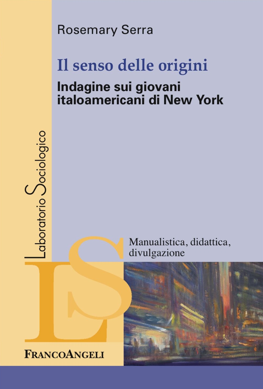 Il senso delle origini. Indagine sui giovani italoamericani di New York Il senso delle origini. Indagine sui giovani italoamericani di New York