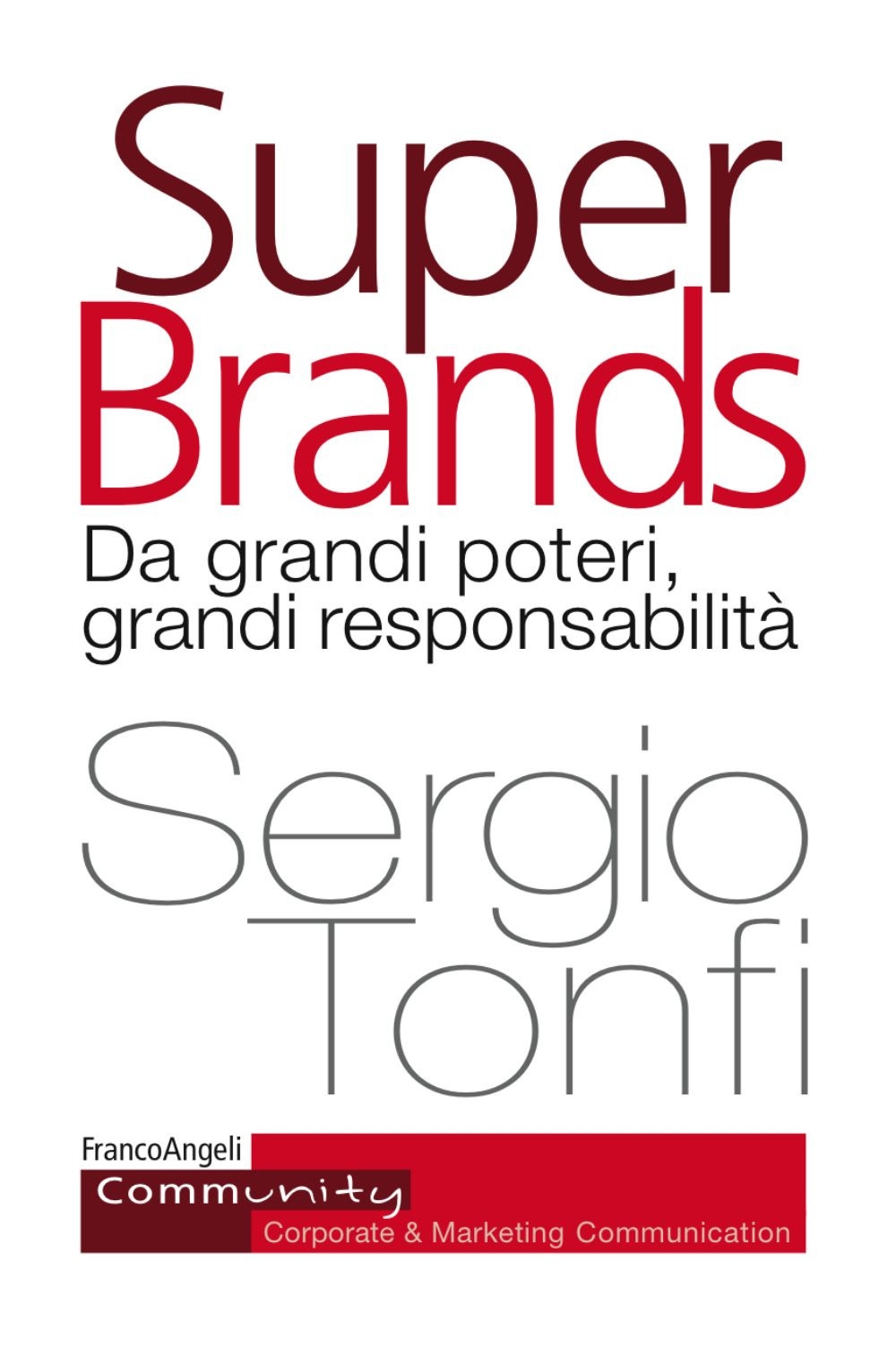 Super brands. Da grandi poteri, grandi responsabilità Super brands. Da grandi poteri, grandi responsabilità