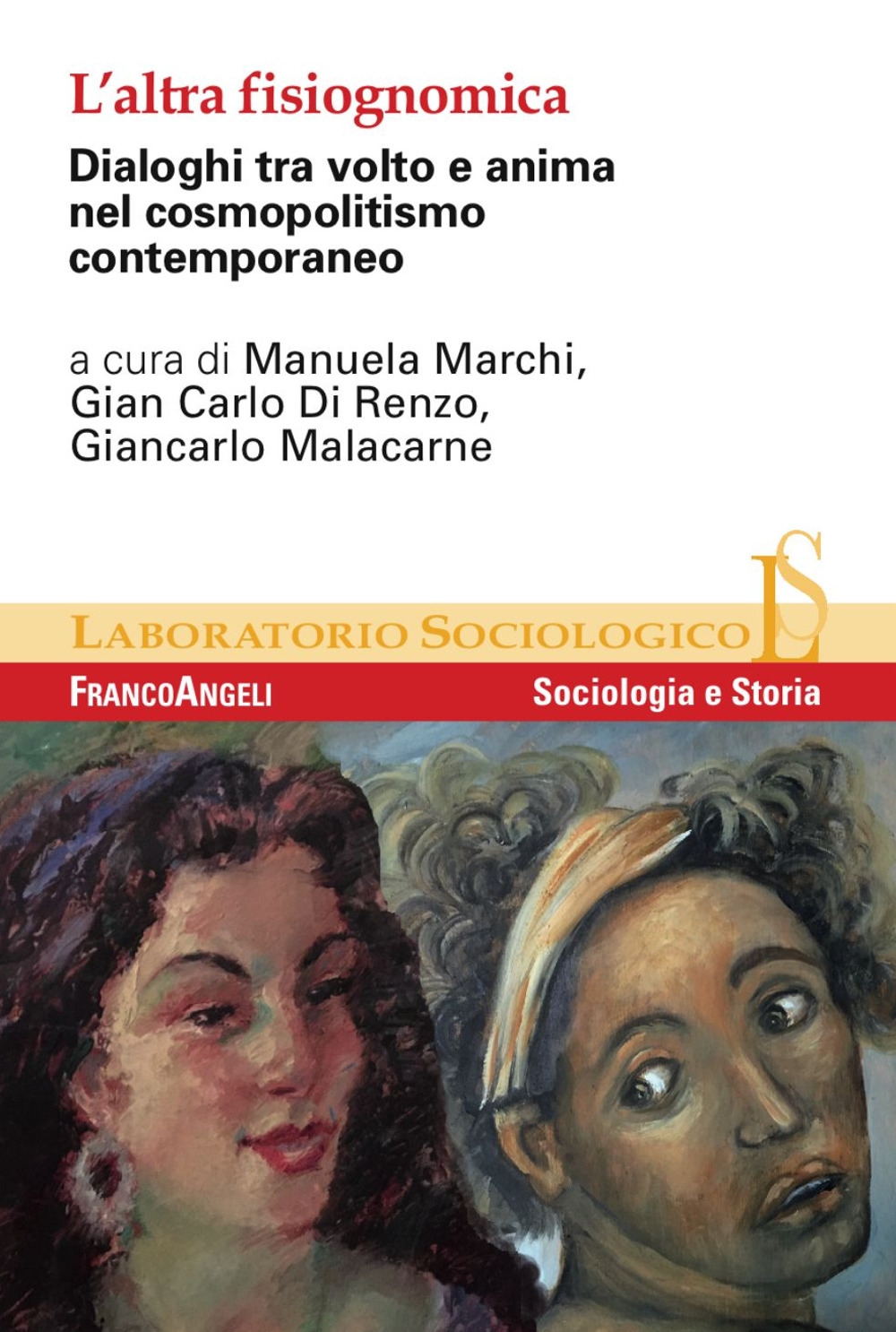 L'altra fisiognomica. Dialoghi tra volto e anima nel cosmopolitismo contemporaneo L'altra fisiognomica. Dialoghi tra volto e anima nel cosmopolitismo contemporaneo