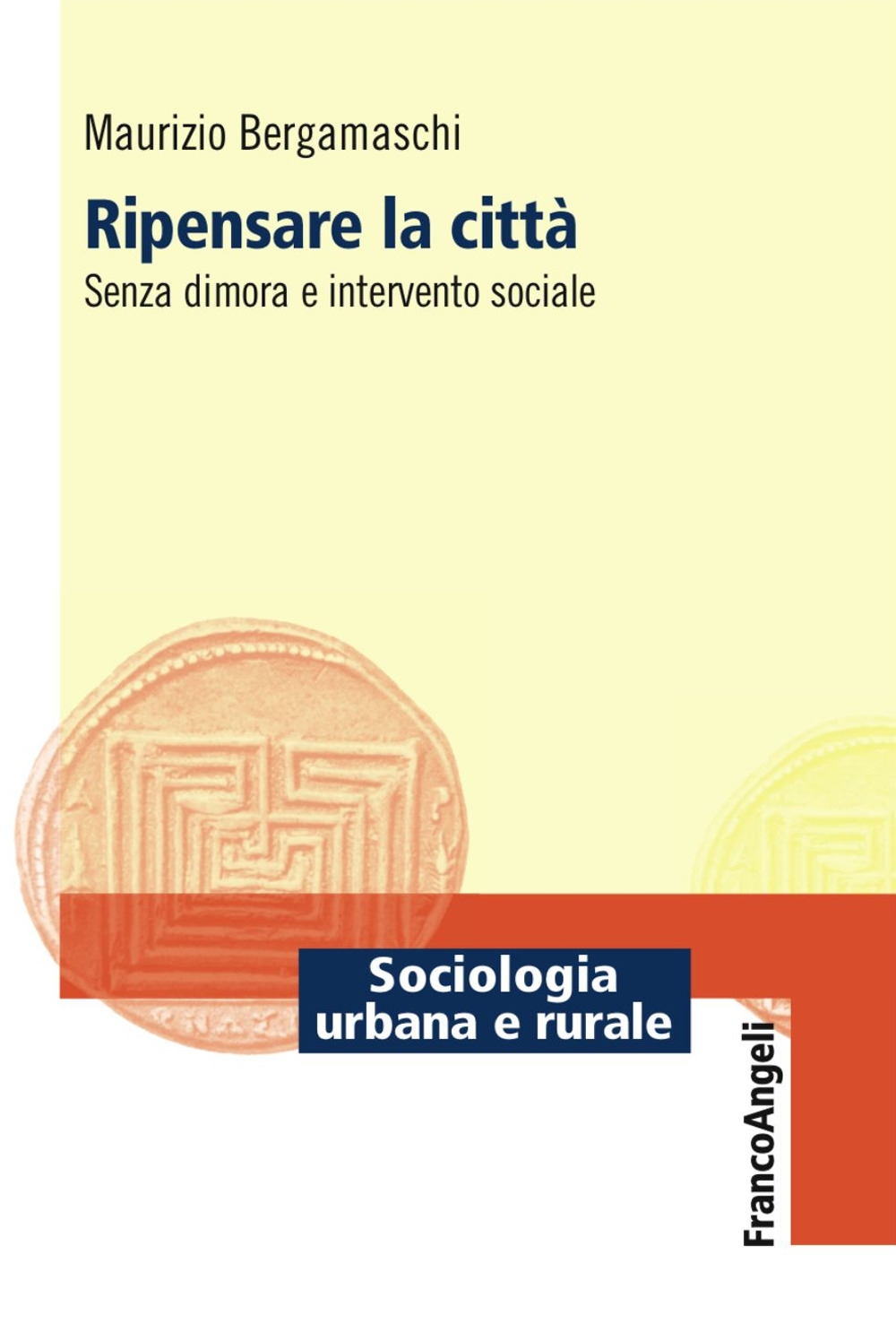 Ripensare la città. Senza dimora e intervento sociale Ripensare la città. Senza dimora e intervento sociale