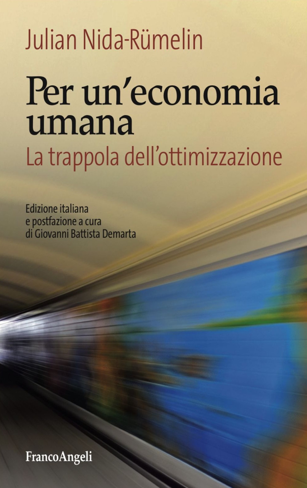 Per un'economia umana. La trappola dell'ottimizzazione Per un'economia umana. La trappola dell'ottimizzazione