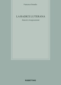 La radice luterana. Innesti e trasposizioni