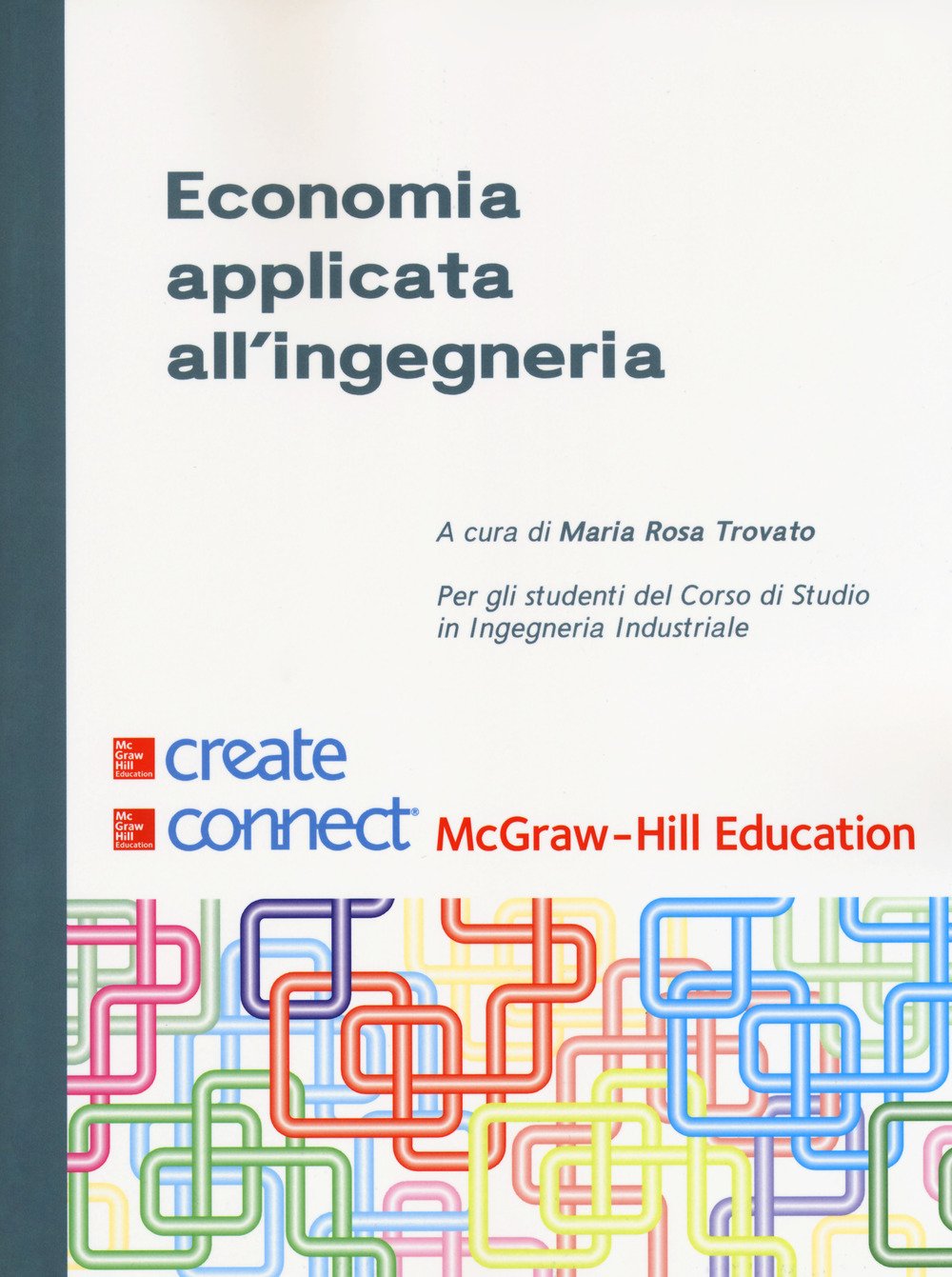 Economia applicata all'ingegneria + connect (bundle). Con Contenuto digitale per download e accesso on line Economia applicata all'ingegneria + connect (bundle). Con Contenuto digitale per download e accesso on line