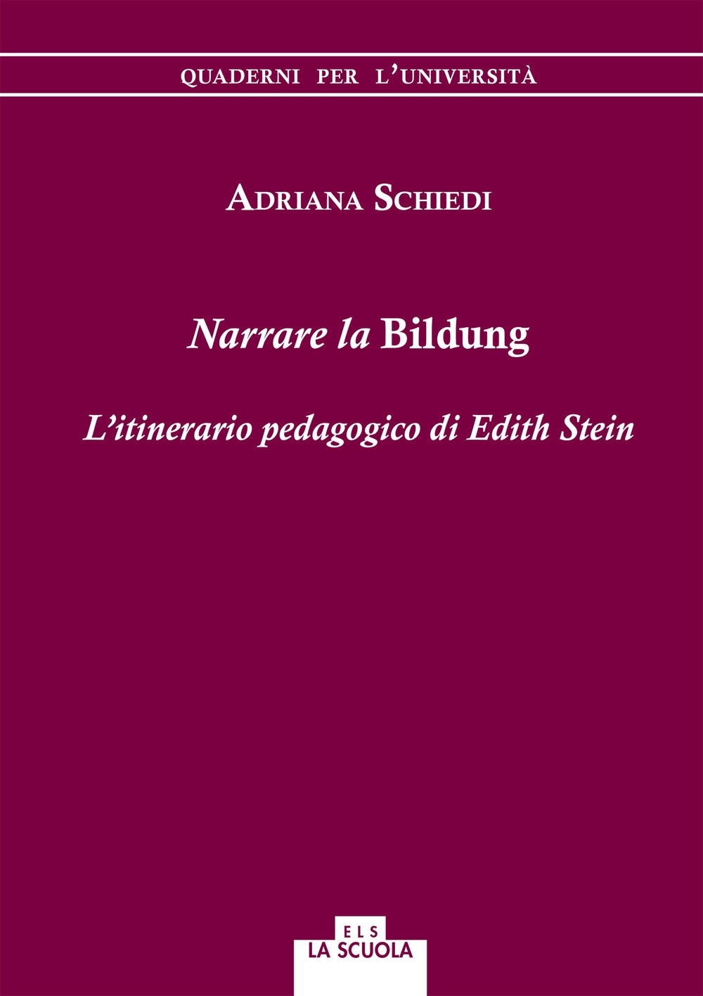Narrare la bildung. L'itinerario pedagogico di Edith Stein Narrare la bildung. L'itinerario pedagogico di Edith Stein