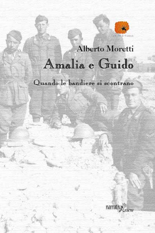 Amalia e Guido. Quando le bandiere si scontrano Amalia e Guido. Quando le bandiere si scontrano