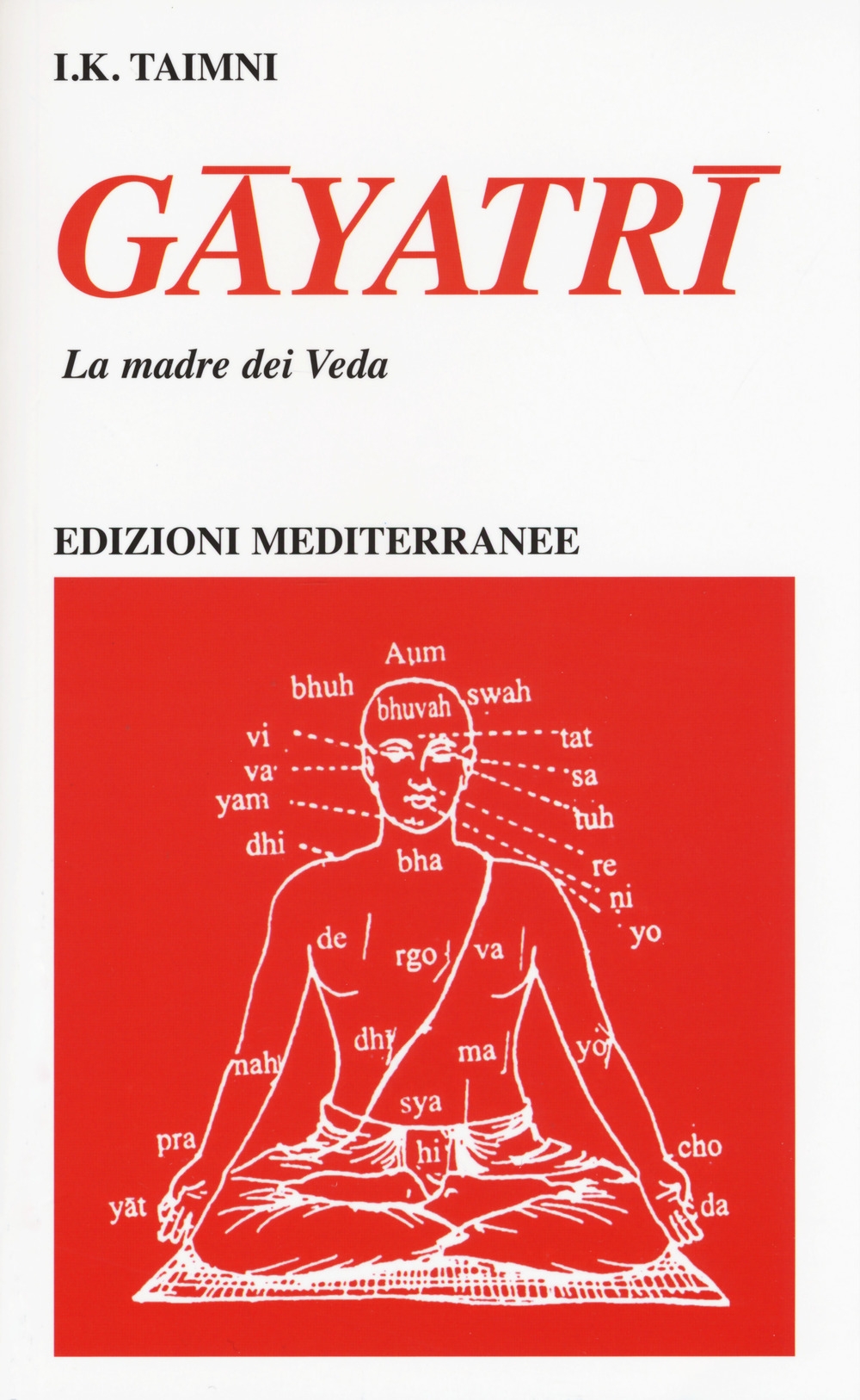 Gayatri. La madre dei Veda Gayatri. La madre dei Veda