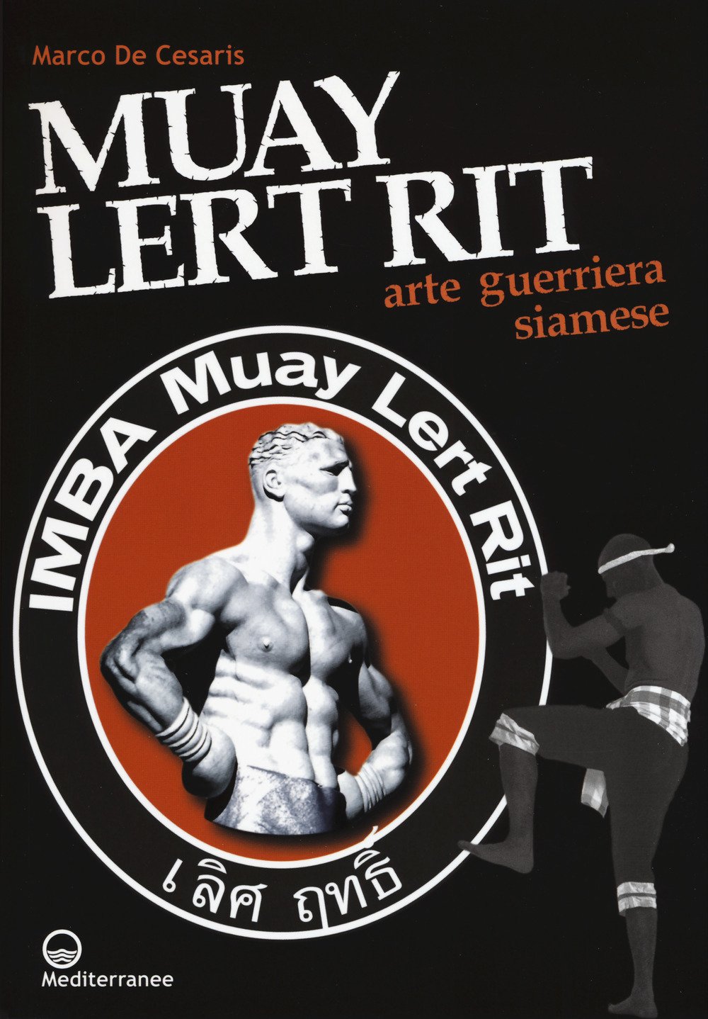 Muay Lert Rit. Arte guerriera siamese Muay Lert Rit. Arte guerriera siamese