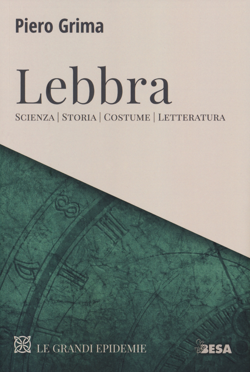 Lebbra. Scienza, storia, costume, letteratura Lebbra. Scienza, storia, costume, letteratura