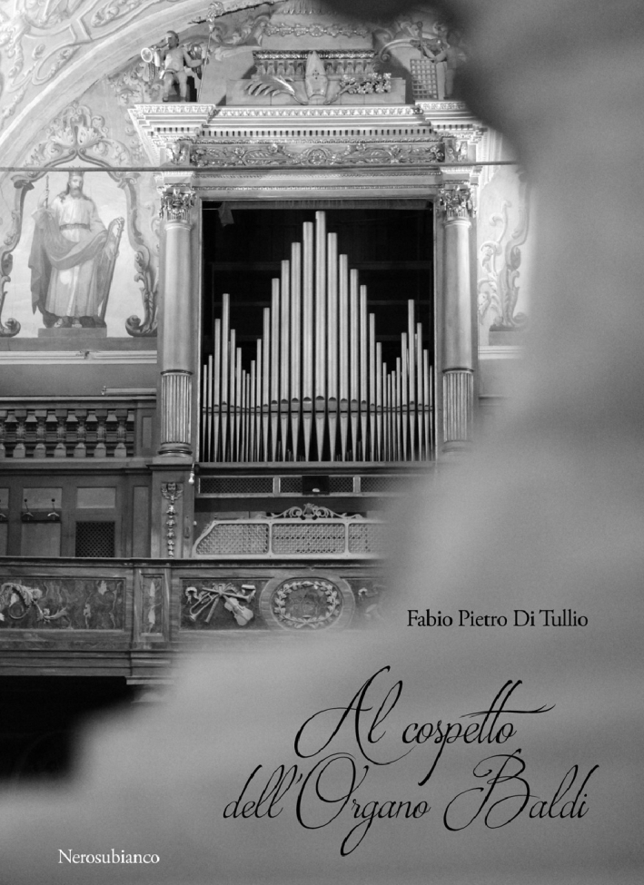 Al cospetto dell'organo Baldi Al cospetto dell'organo Baldi