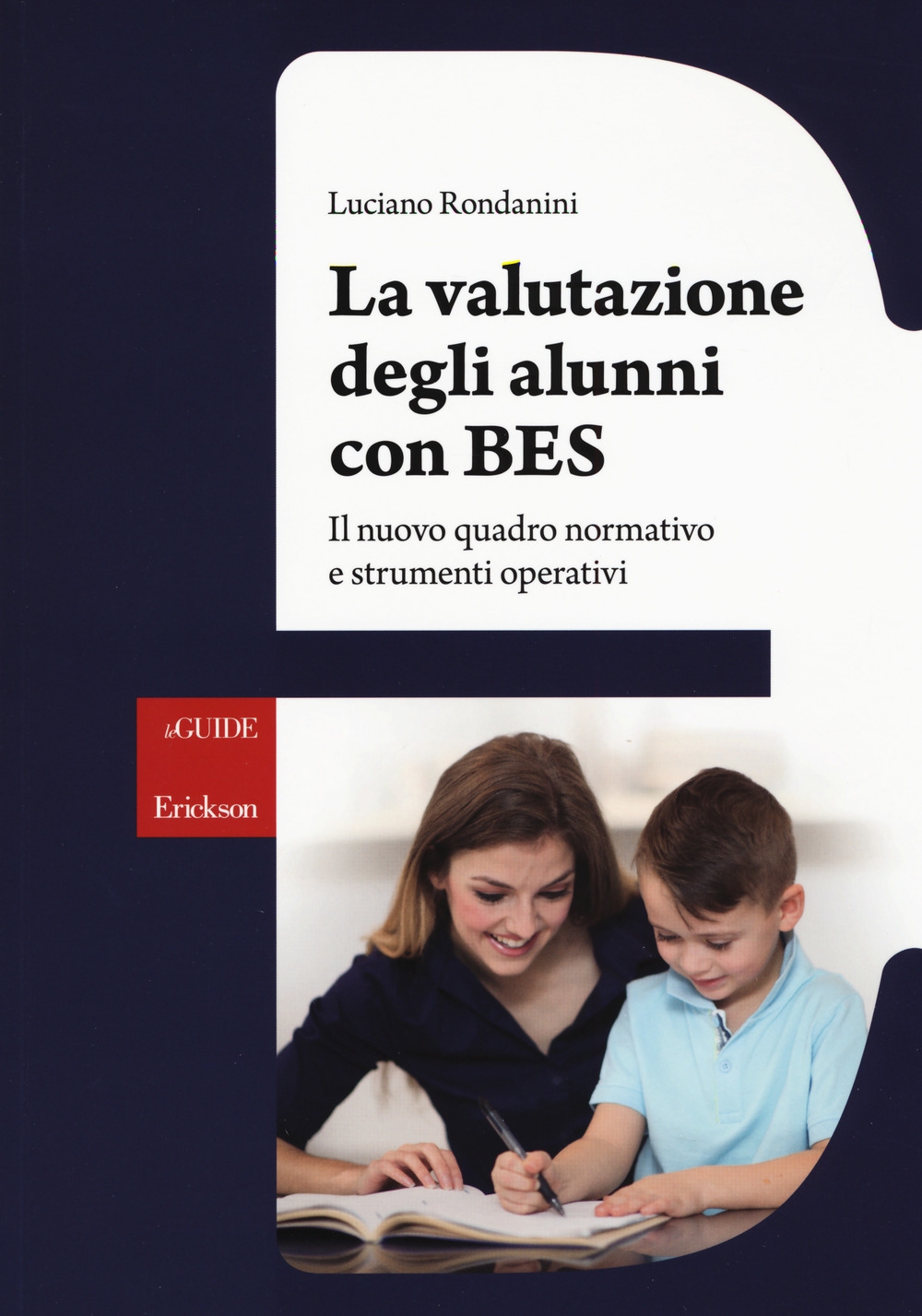 La valutazione degli alunni con BES. Il nuovo quadro normativo e strumenti operativi La valutazione degli alunni con BES. Il nuovo quadro normativo e strumenti operativi