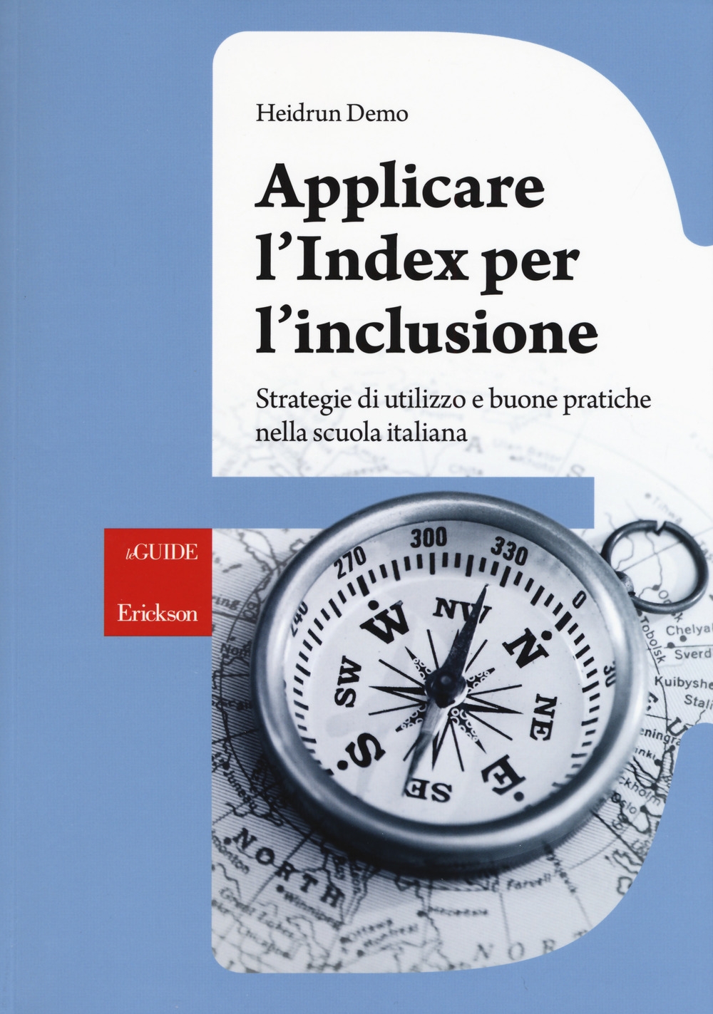 Applicare l'index per l'inclusione. Strategie di utilizzo e buone pratiche nella scuola italiana Applicare l'index per l'inclusione. Strategie di utilizzo e buone pratiche nella scuola italiana