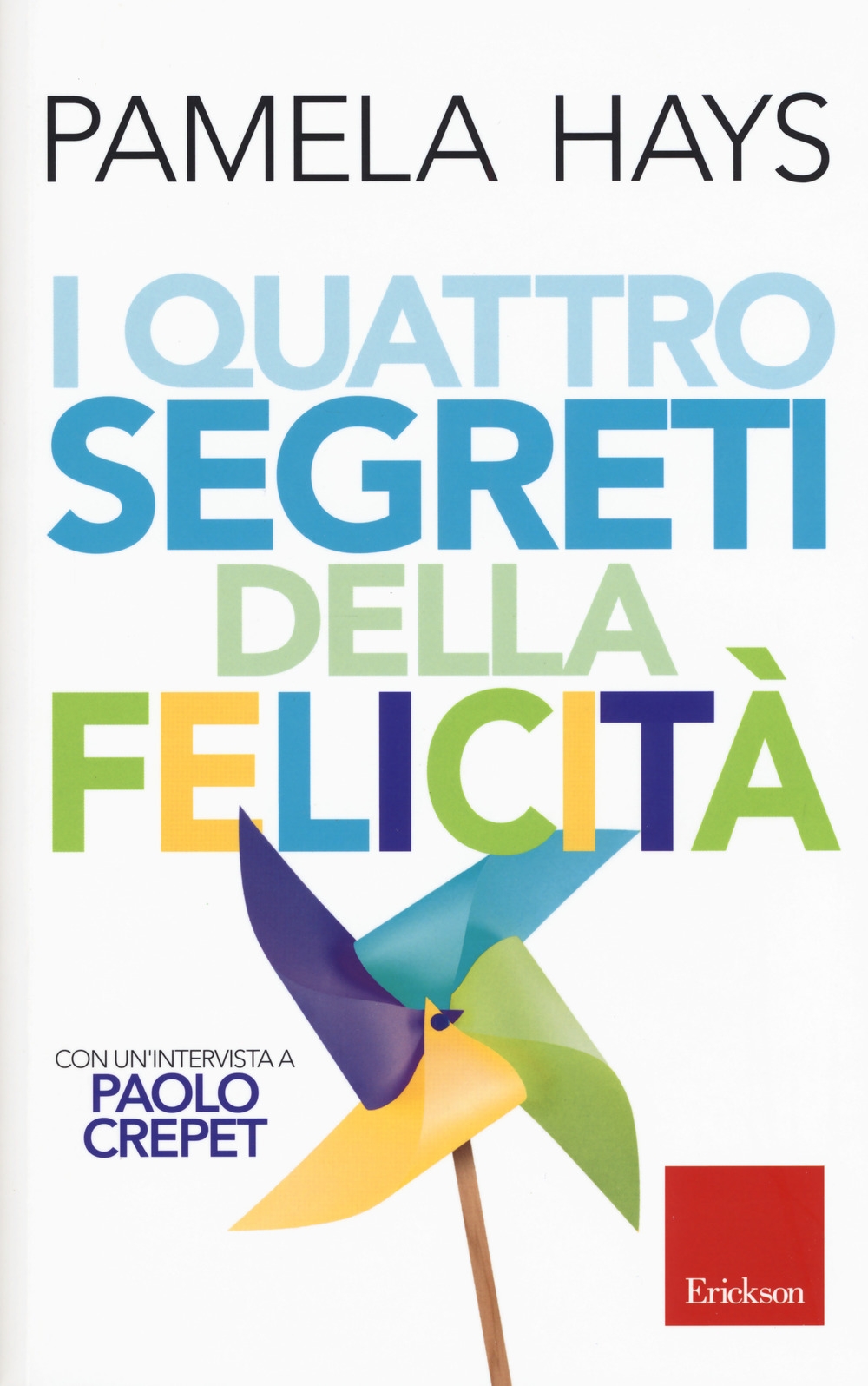 I quattro segreti della felicita I quattro segreti della felicita