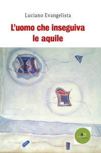 L'uomo che inseguiva le aquile