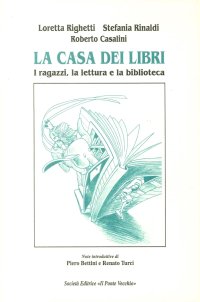 La Casa dei Libri. I ragazzi, la lettura e la biblioteca