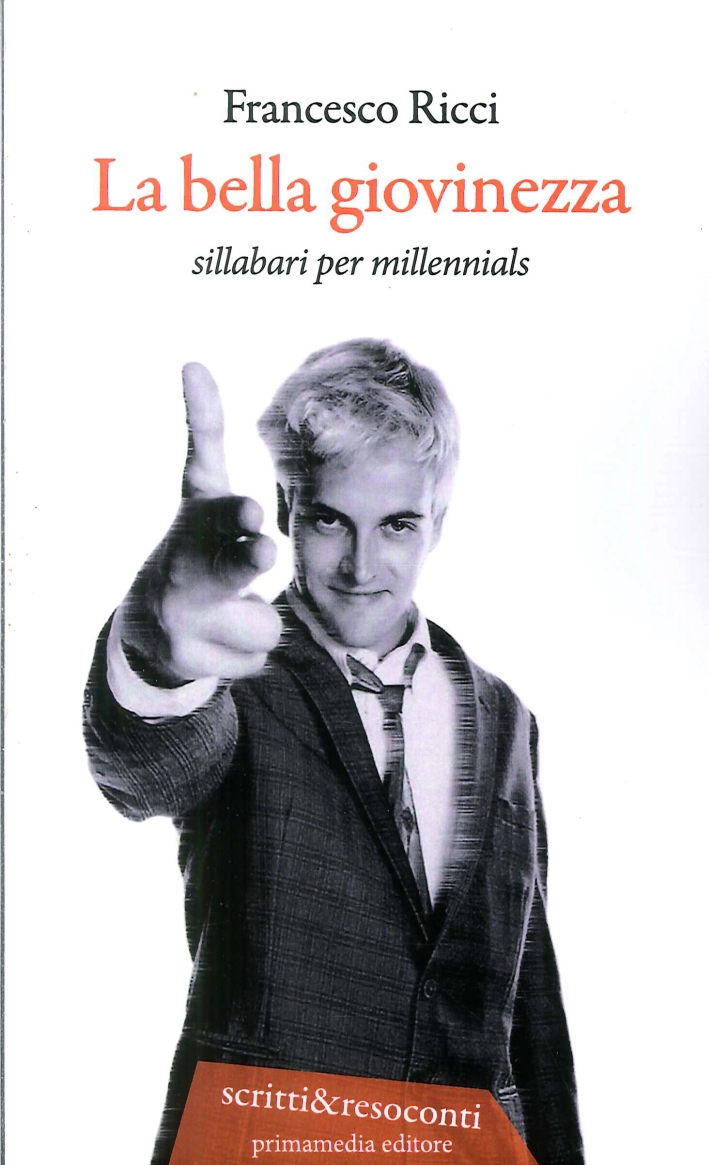 La Bella Giovinezza. Sillabari per millennials La Bella Giovinezza. Sillabari per millennials