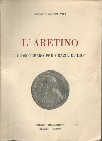 L'Aretino "Uomo Libero per Grazia di Dio"