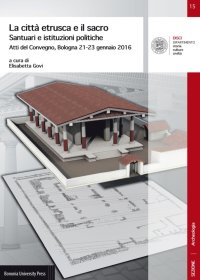 La città etrusca e il sacro. Santuari e istituzioni politiche