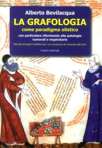 La Grafologia Come Paradigma Olistico. Con Particolare Riferimento alle Patologie Tumorali e Respiratorie