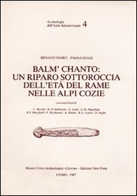 Balm' Chanto: un riparo sottoroccia dell'età del rame nelle Alpi Cozie Balm' Chanto: un riparo sottoroccia dell'età del rame nelle Alpi Cozie
