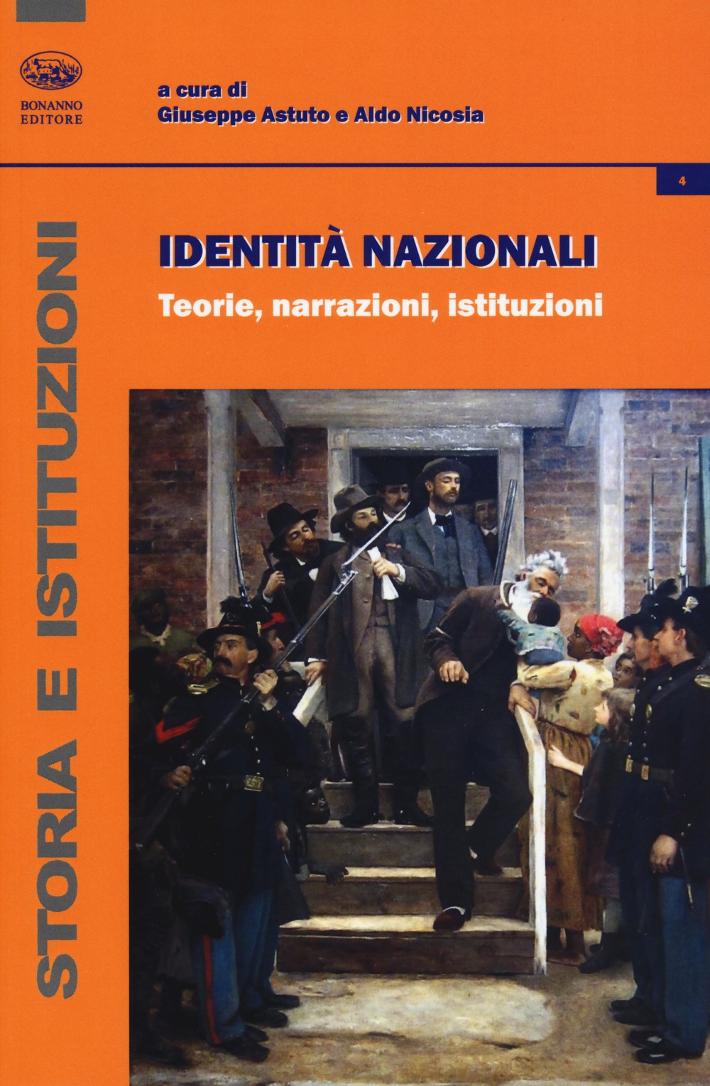 Identità nazionali. Teorie, narrazioni, istituzioni Identità nazionali. Teorie, narrazioni, istituzioni