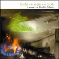 Finché c'è acqua c'è brodo. A scuola con Rinaldo Dalsasso Finché c'è acqua c'è brodo. A scuola con Rinaldo Dalsasso