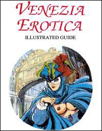 Venezia erotica. Illustrated guide. Ediz. trilingue Venezia erotica. Illustrated guide. Ediz. trilingue