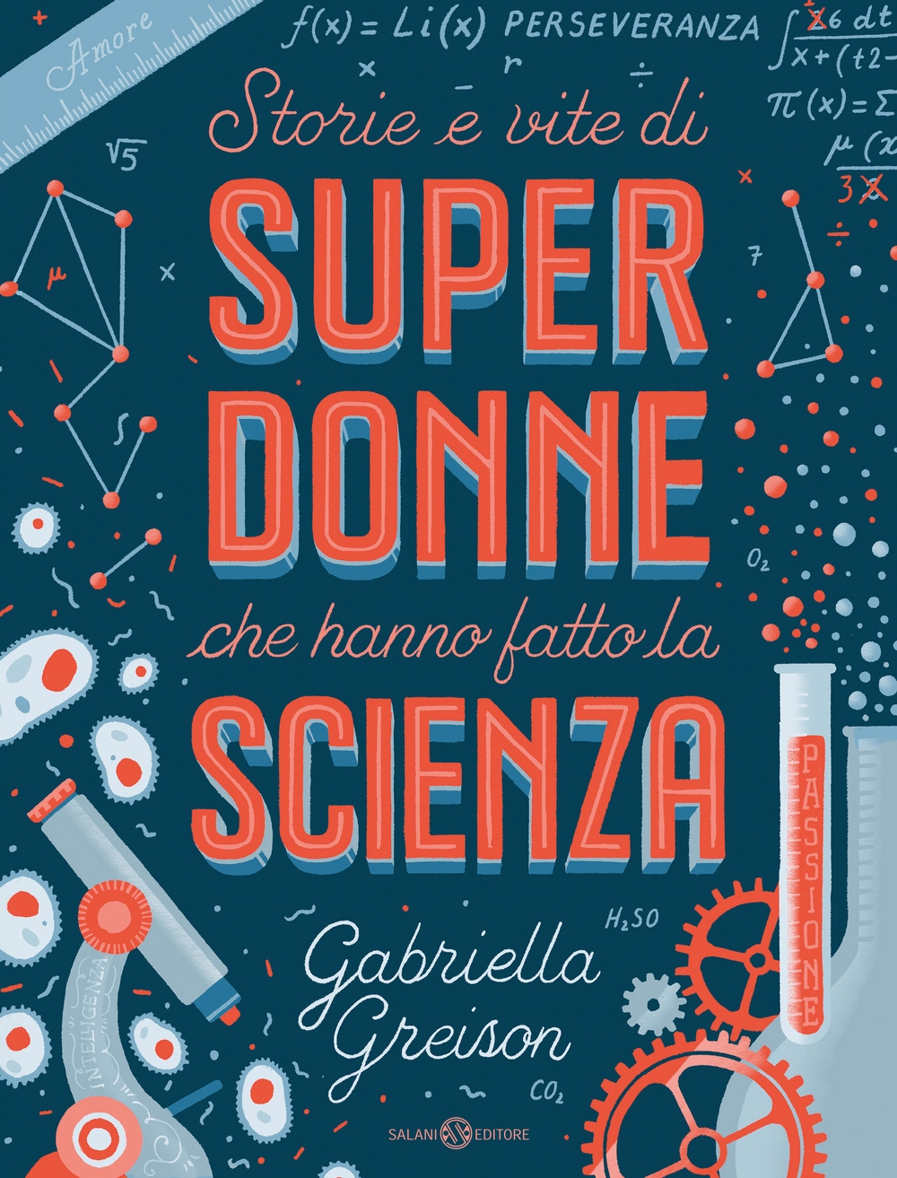 Storie e vite di superdonne che hanno fatto la scienza. Ediz. a colori Storie e vite di superdonne che hanno fatto la scienza. Ediz. a colori