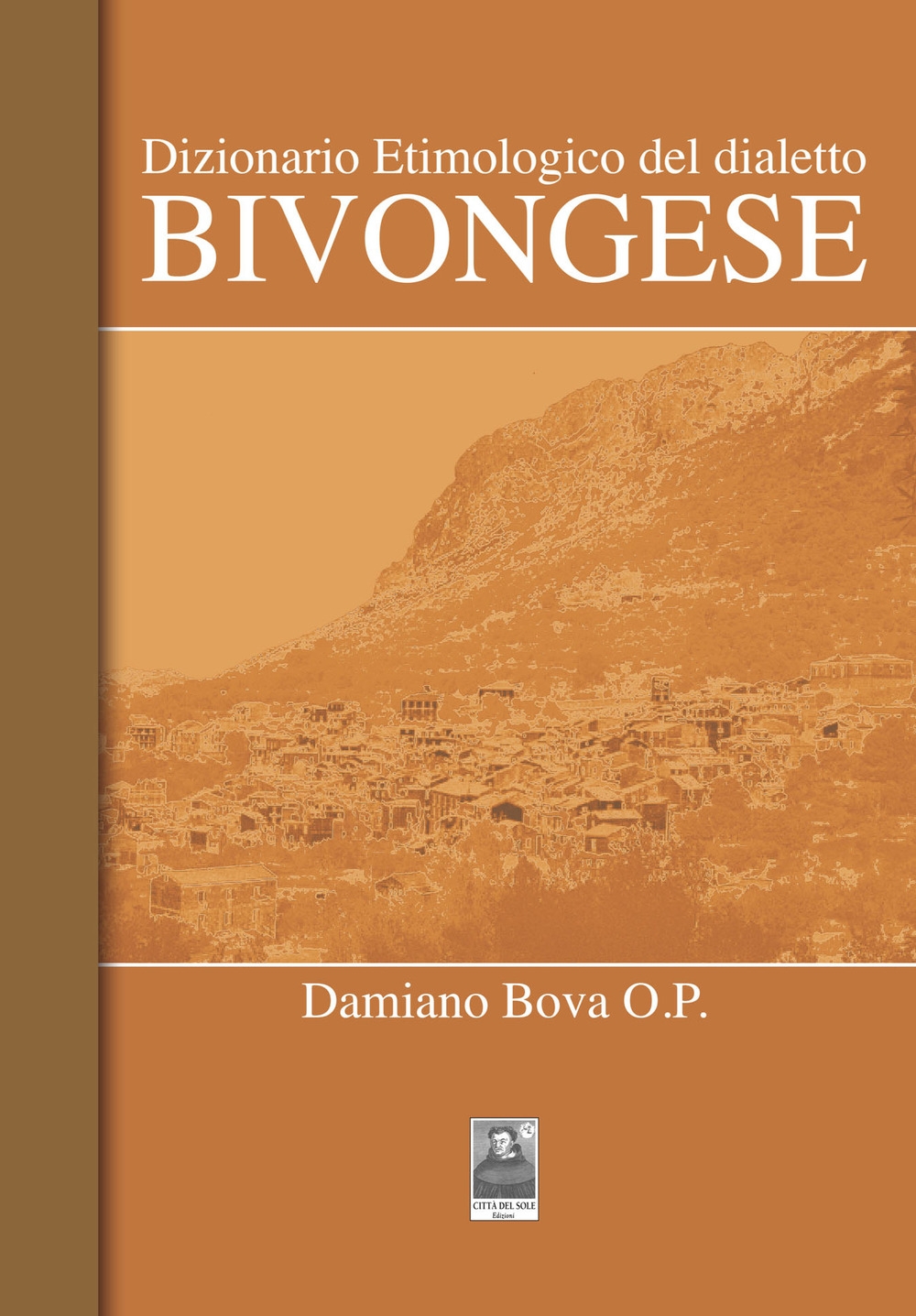 9788882380236 Damiano Bova 2017 - Dizionario etimologico del dialetto  bivongese 