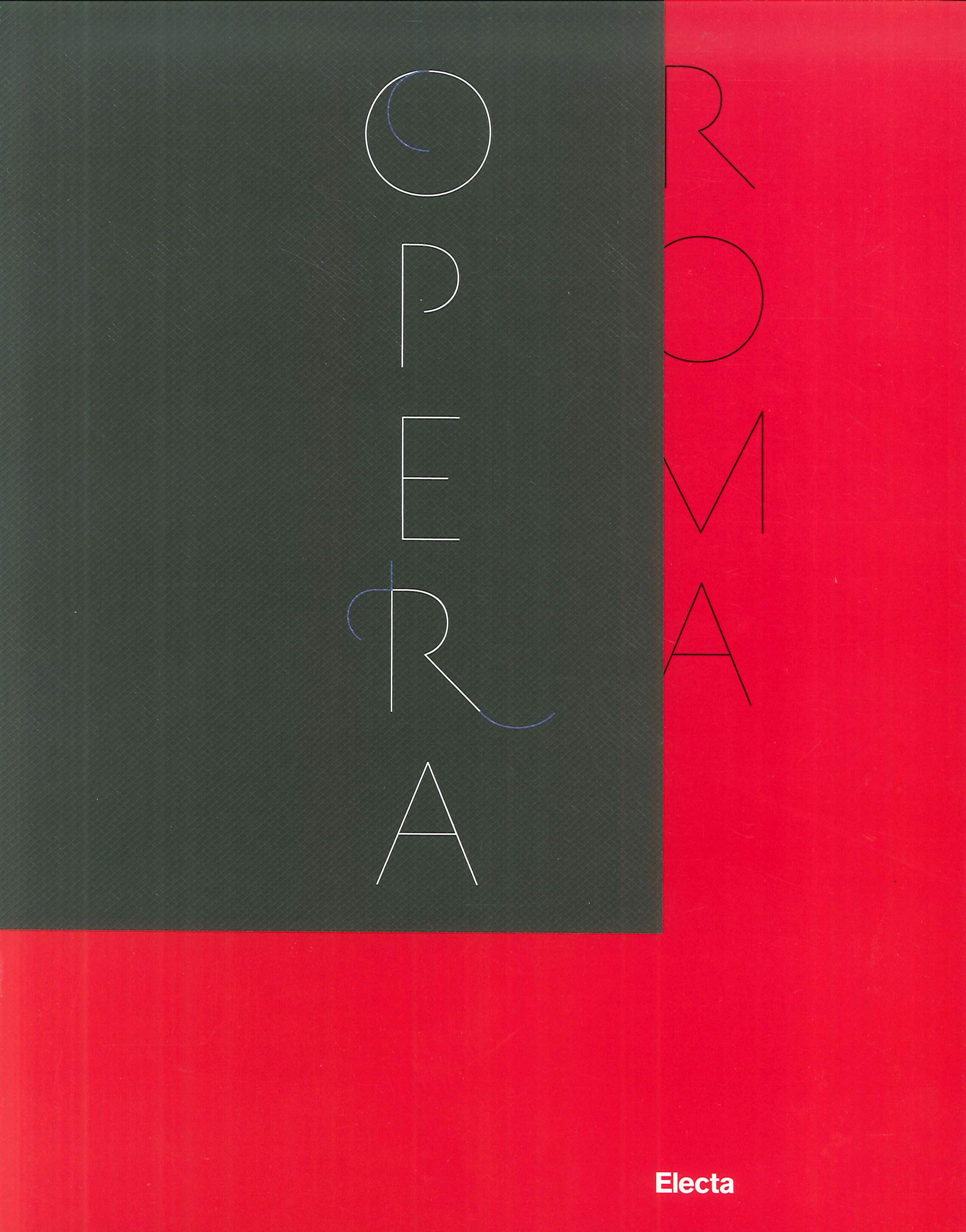 Il Teatro dell'Opera di Roma 1880-2017 Il Teatro dell'Opera di Roma 1880-2017