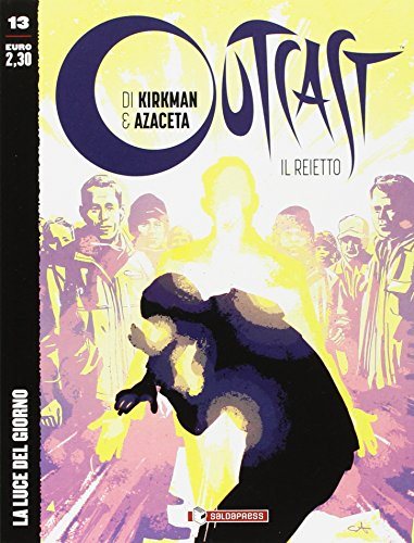 Outcast. Il reietto. Vol. 13: La luce del giorno
