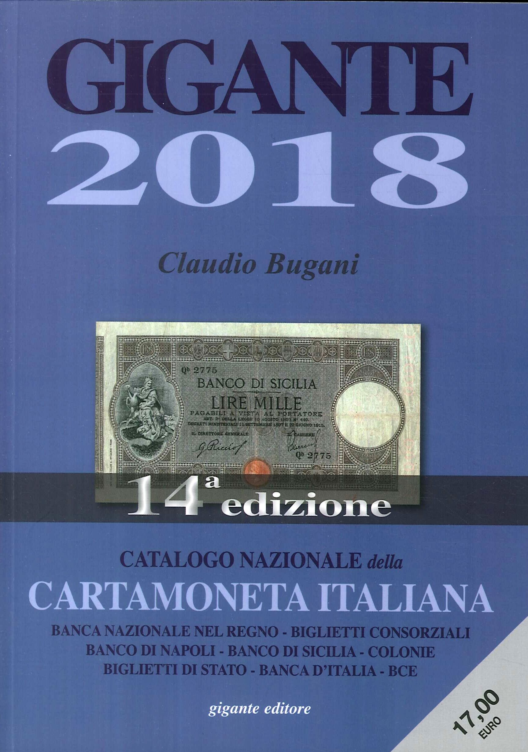 Gigante 2018. Catalogo Nazionale della Cartamoneta italiana Gigante 2018. Catalogo Nazionale della Cartamoneta italiana