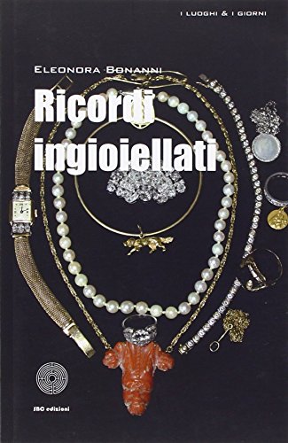 Ricordi ingioielleati Ricordi ingioielleati