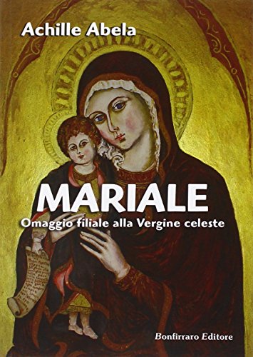 Mariale omaggio filiale alla vergine celeste Mariale omaggio filiale alla vergine celeste