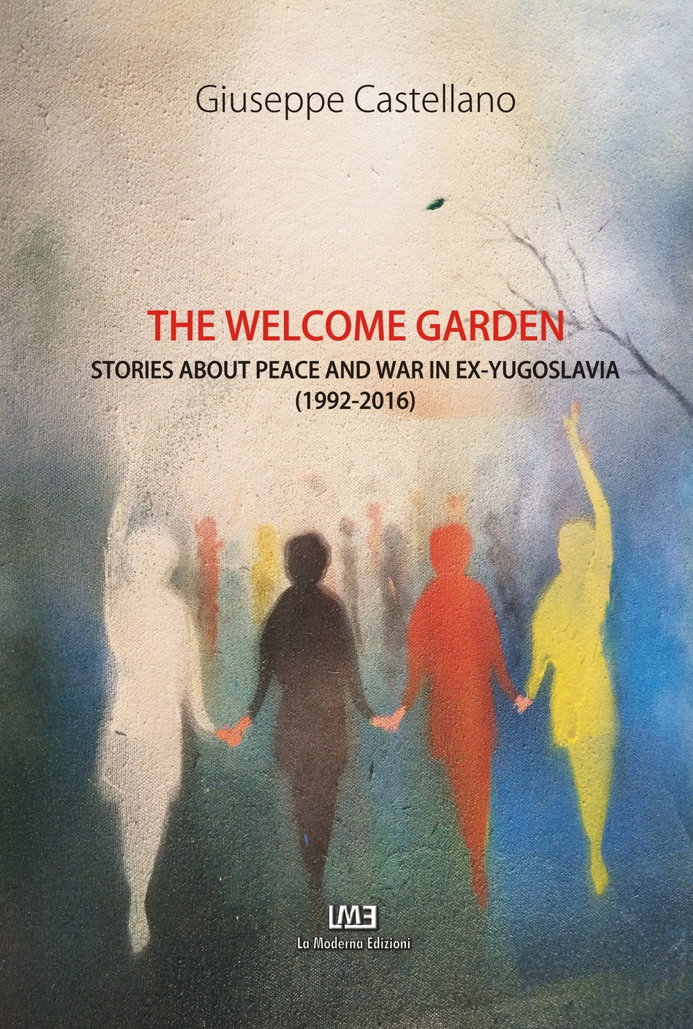 The welcome garden. Stories about peace and war in ex-Yugoslavia (1992-2016) The welcome garden. Stories about peace and war in ex-Yugoslavia (1992-2016)