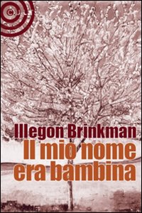 Il mio nome era bambina Il mio nome era bambina