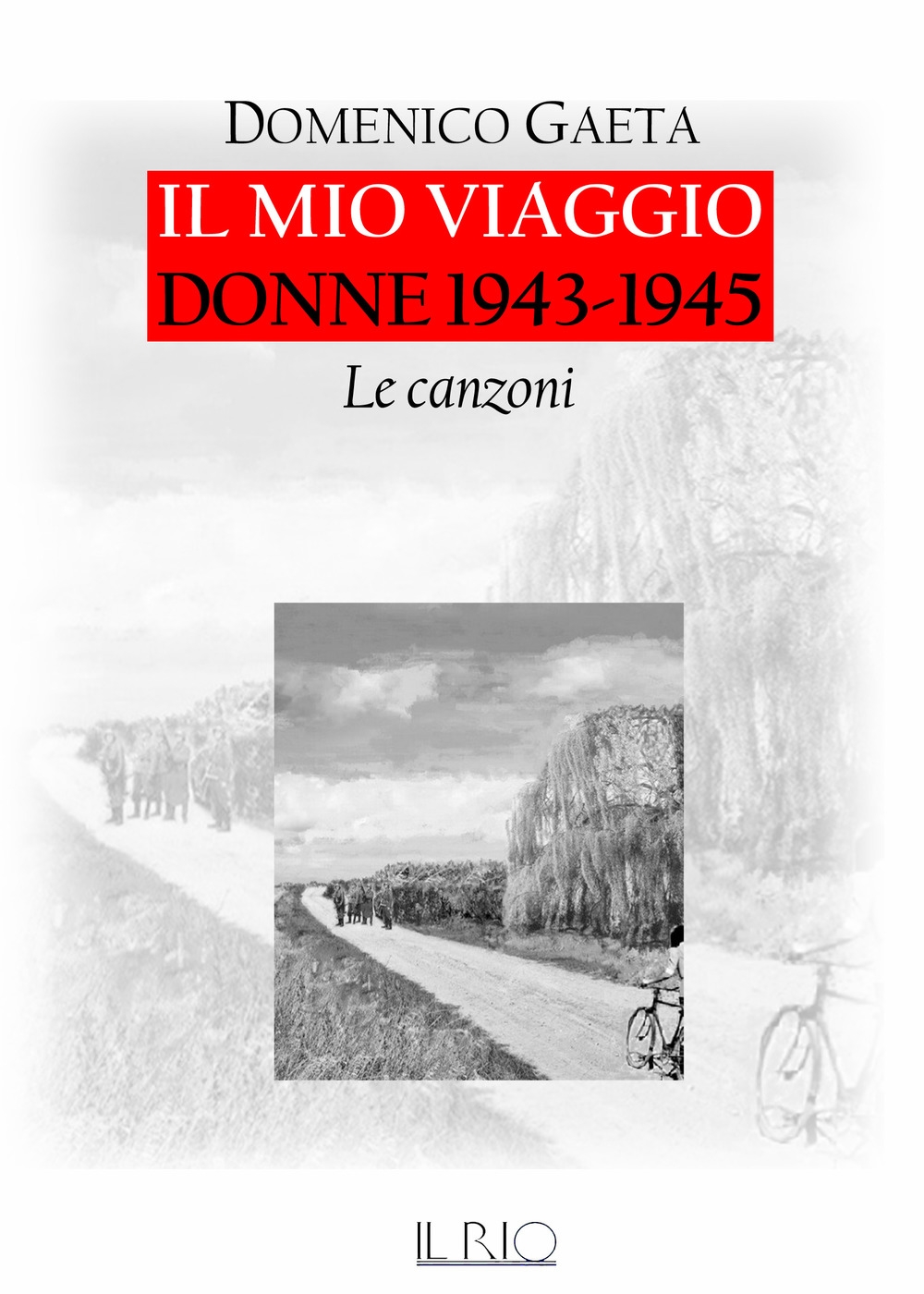 Il mio viaggio. Donne 1943-1945. Le canzoni. Con CD-Audio Il mio viaggio. Donne 1943-1945. Le canzoni. Con CD-Audio
