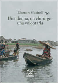 Una donna, un chirurgo, una volontaria Una donna, un chirurgo, una volontaria