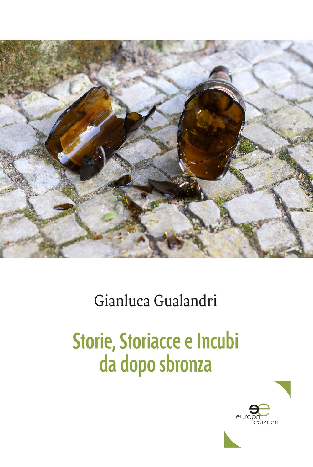Storie, storiacce e incubi da dopo sbronza Storie, storiacce e incubi da dopo sbronza