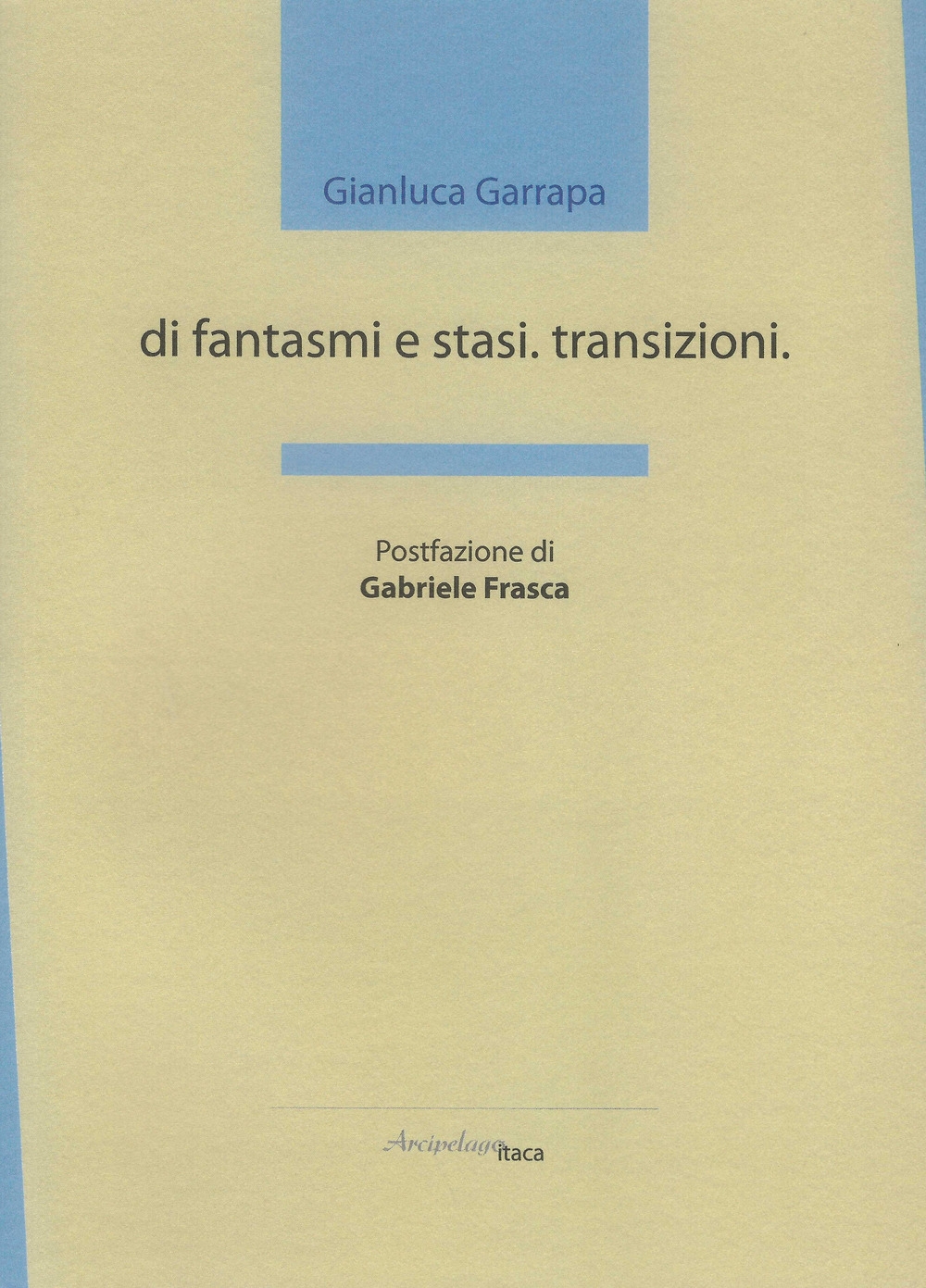 Di fantasmi e stasi. Transizioni Di fantasmi e stasi. Transizioni